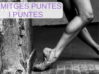 MITGES PUNTES
I PUNTES
 