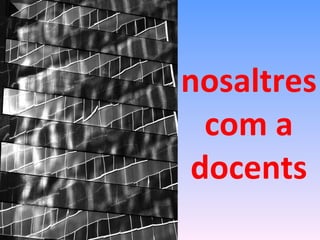 nosaltres com a docents 