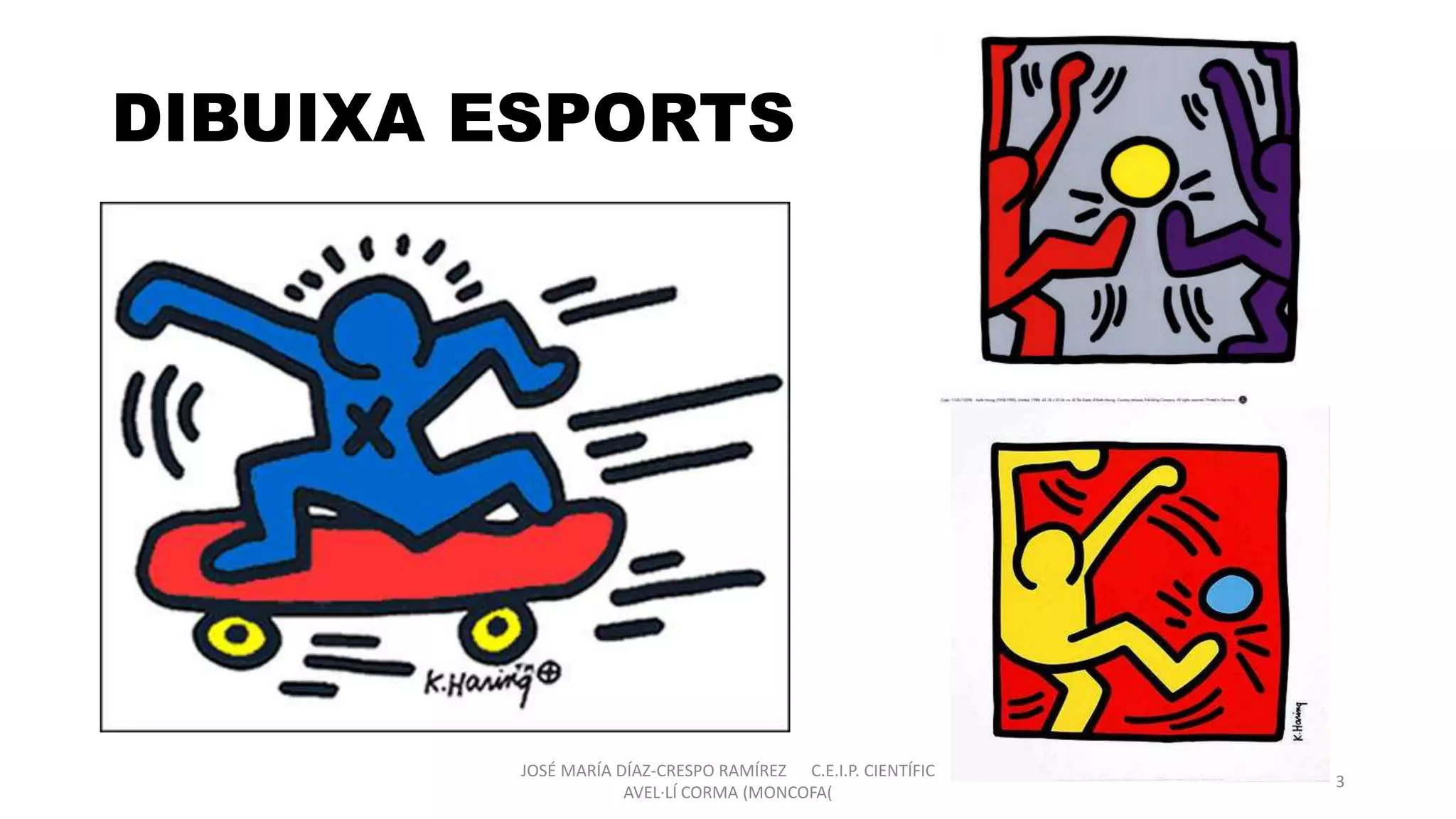 DIBUIXA ESPORTS
JOSÉ MARÍA DÍAZ-CRESPO RAMÍREZ C.E.I.P. CIENTÍFIC
AVEL·LÍ CORMA (MONCOFA(
3