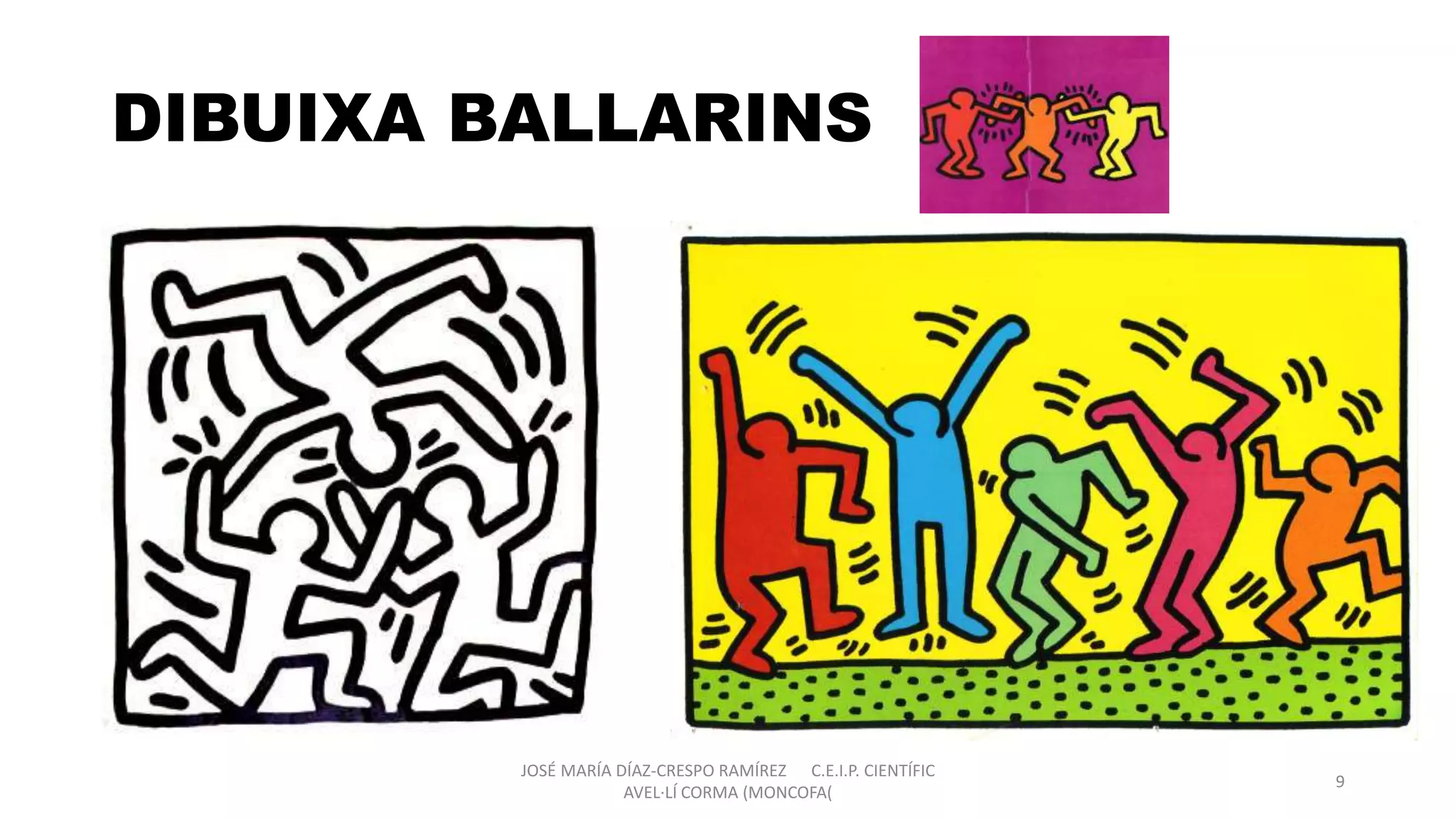 DIBUIXA BALLARINS
JOSÉ MARÍA DÍAZ-CRESPO RAMÍREZ C.E.I.P. CIENTÍFIC
AVEL·LÍ CORMA (MONCOFA(
9