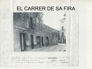 EL CARRER DE SA FIRA
 