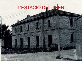 L'ESTACIÓ DEL TREN
 