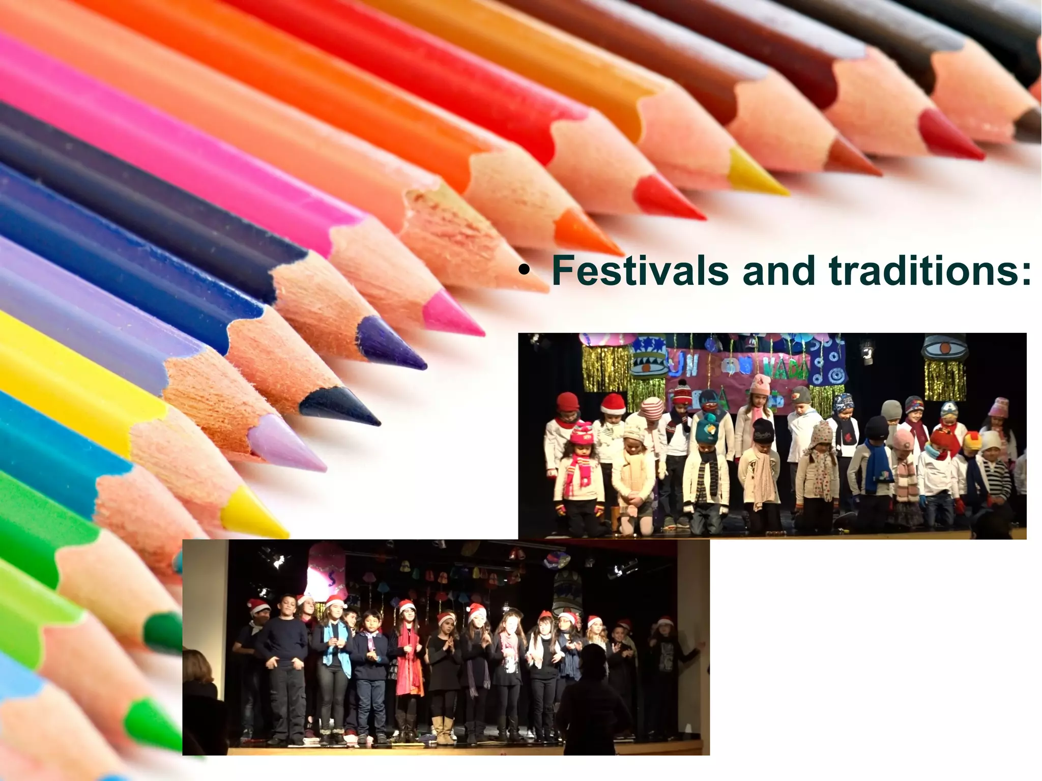  Festivals and traditions:
 