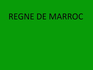 REGNE DE MARROC