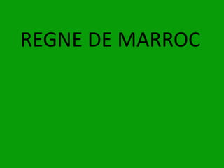 REGNE DE MARROC
 