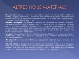 NOUS MATERIALS ELÈCTRICS       Semiconductors : són materials que tenen resistència al pas de l’electricitat depèn de    diversos factors. Les seves propietats electròniques es poden controlar afegint-los impureses. Aquestes s'anomenen dopants, i afegeixen electrons o forats addicionals. Semiconductors intrínsecs: és aquell prou pur perquè les impureses no afectin apreciablement el seu comportament elèctric.