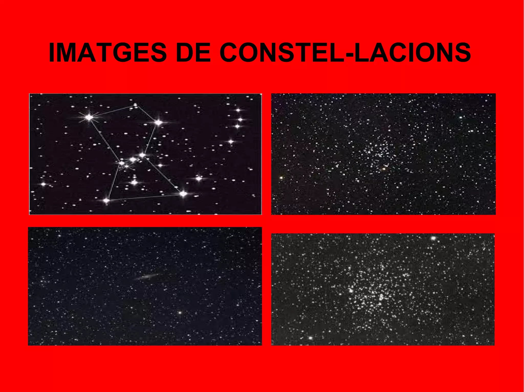 IMATGES DE CONSTEL-LACIONS
 