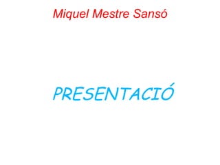 Miquel Mestre Sansó ,[object Object]