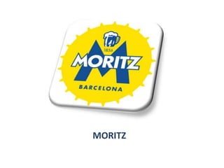 MORITZ
 