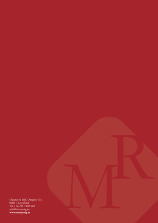 Diputació 188. Despatx 131.
08011 Barcelona
Tel. i Fax 931 802 683
info@moraroig.es
www.moraroig.es               13
 