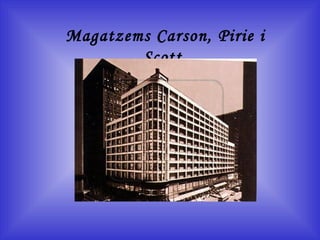 Magatzems Carson, Pir i e i Scott   