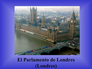 El Parlamento de Londres (Londres) 