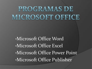 Programas de Microsoft office ,[object Object]
