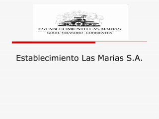 Establecimiento Las Marias S.A. 