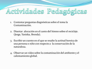   Comprender el ciclo de vida y hábitat de dichas especies;