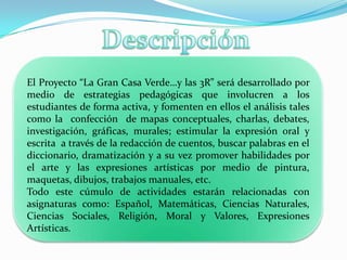   Recuperar la Historia Social y Ambiental de la Comunidad; 