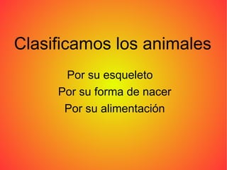 Clasificamos los animales ,[object Object]