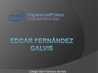 Edgar Fernández Galvis Colegio San Francisco de Asís 
