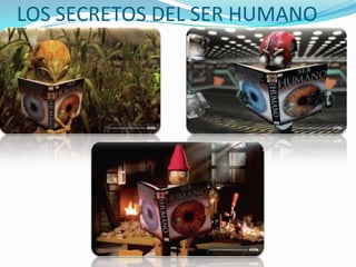 LOS SECRETOS DEL SER HUMANO