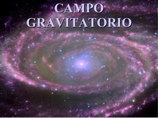 CAMPO GRAVITATORIO 