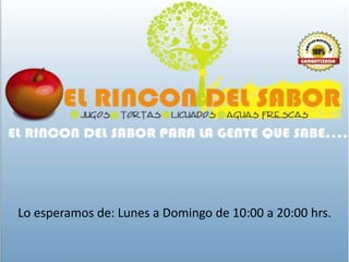 Lo esperamos de: Lunes a Domingo de 10:00 a 20:00 hrs.
 