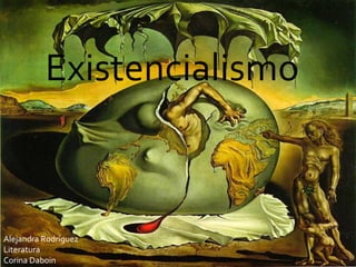 Existencialismo Existencialismo Alejandra Rodríguez Literatura Corina Daboin 