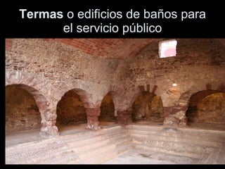 Termas  o edificios de baños para el servicio público 
