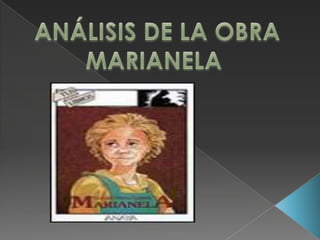 ANÁLISIS DE LA OBRA MARIANELA  