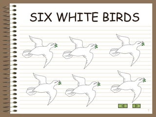 SIX WHITE BIRDS 