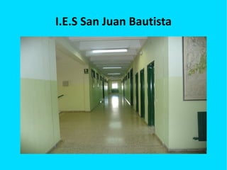 I.E.S San Juan Bautista 
