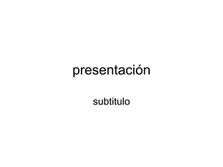 presentación subtitulo 