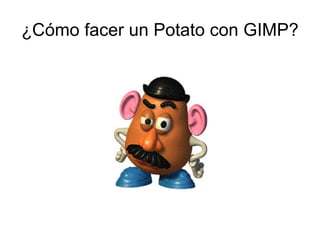 ¿Cómo facer un Potato con GIMP? 