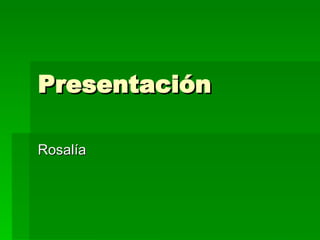 Presentación Rosalía 