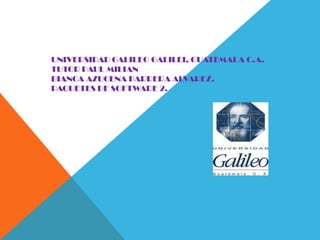 UNIVERSIDAD GALILEO GALILEI, GUATEMALA C.A.
TUTOR PAUL MILIAN
BIANCA AZUCENA BARRERA ALVAREZ.
PAQUETES DE SOFTWARE 2.
 