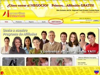 ¿Cómo entrar al NEGOCIO? Primero…Afiliación GRATIS!




6
 