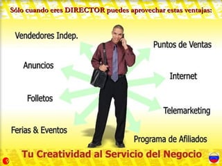 Sólo cuando eres DIRECTOR puedes aprovechar estas ventajas:




9
 