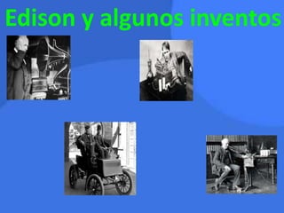Edison y algunos inventos
 