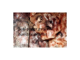 Si el poder está en nuestras manos 