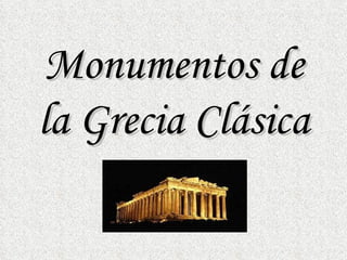 Monumentos de la Grecia Clásica 