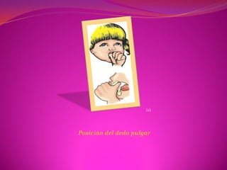 (2)




Posición del dedo pulgar
 