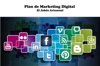 Plan de Marketing Digital
      El Jabón Artesanal
 