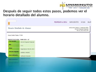 Después de seguir todos estos pasos, podemos ver el
horario detallado del alumno.
 