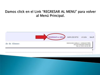 Damos click en el Link “REGRESAR AL MENU” para volver
                   al Menú Principal.
 