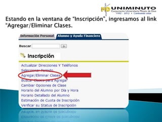 Estando en la ventana de “Inscripción”, ingresamos al link
“Agregar/Eliminar Clases.
 