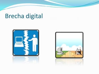 Brecha digital
 