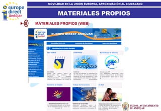 11
MOVILIDAD EN LA UNIÓN EUROPEA, APROXIMACIÓN AL CIUDADANO
MATERIALES PROPIOS (WEB)
MATERIALES PROPIOS
 