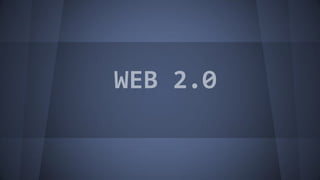 WEB 2.0

 