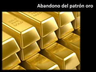Abandono del patrón oro

 