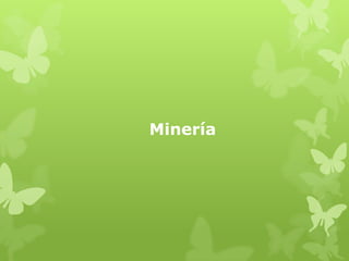 Minería
 