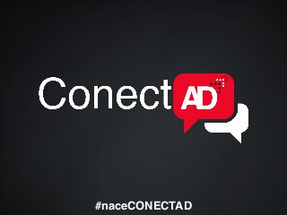 #naceCONECTAD
 